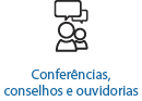 Conferências, conselhos e ouvidorias