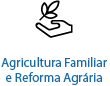 Agricultura Familiar e Reforma Agrária